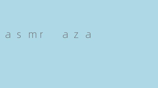 asmr aza